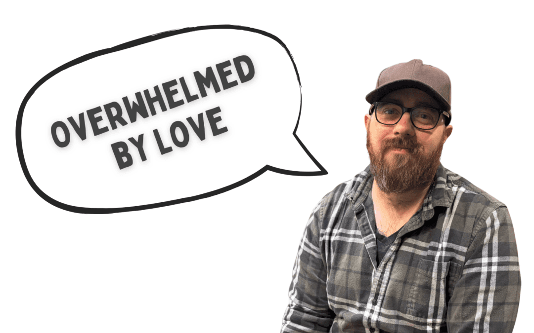 Overwhelmed by Love: Living in God’s Irresistible Grace