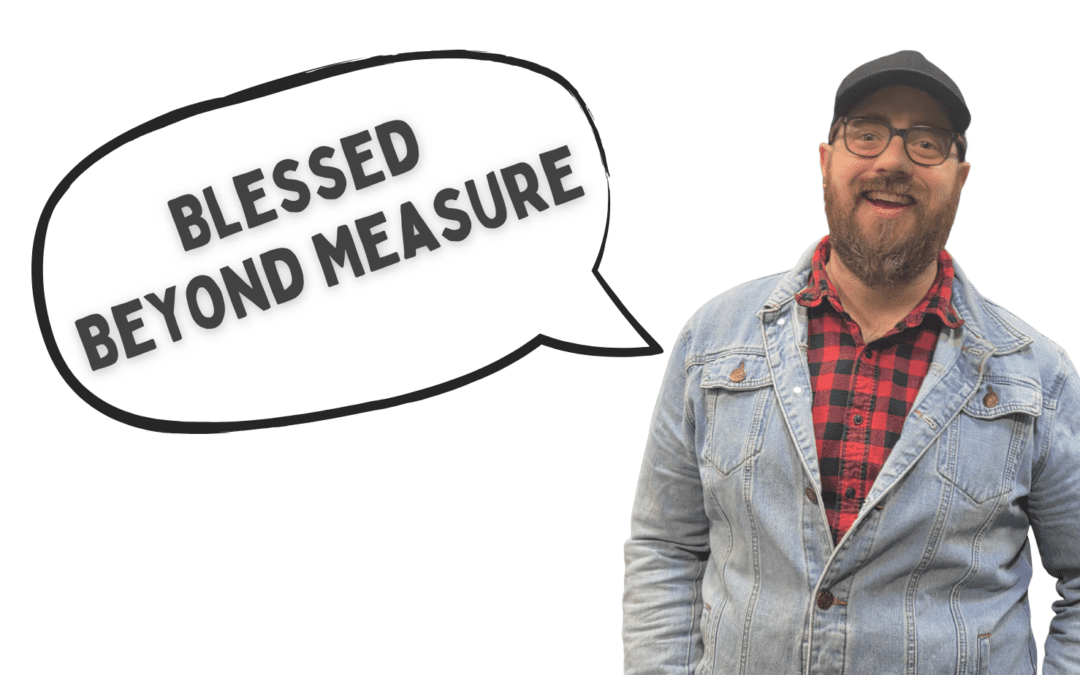 Blessed Beyond Measure: Living the Beatitudes