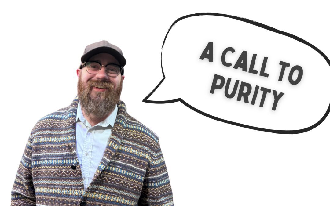A Call to Purity — According to 1 Corinthians Chapter 5