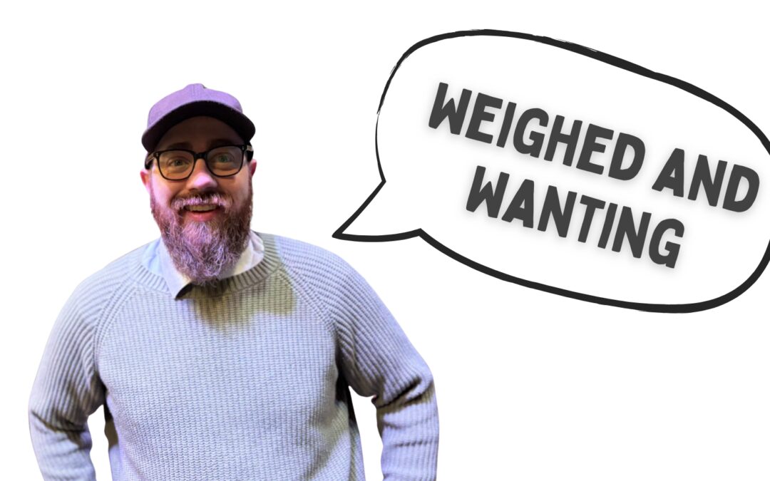 Weighed and Wanting: When God Writes on the Walls of Our Hearts