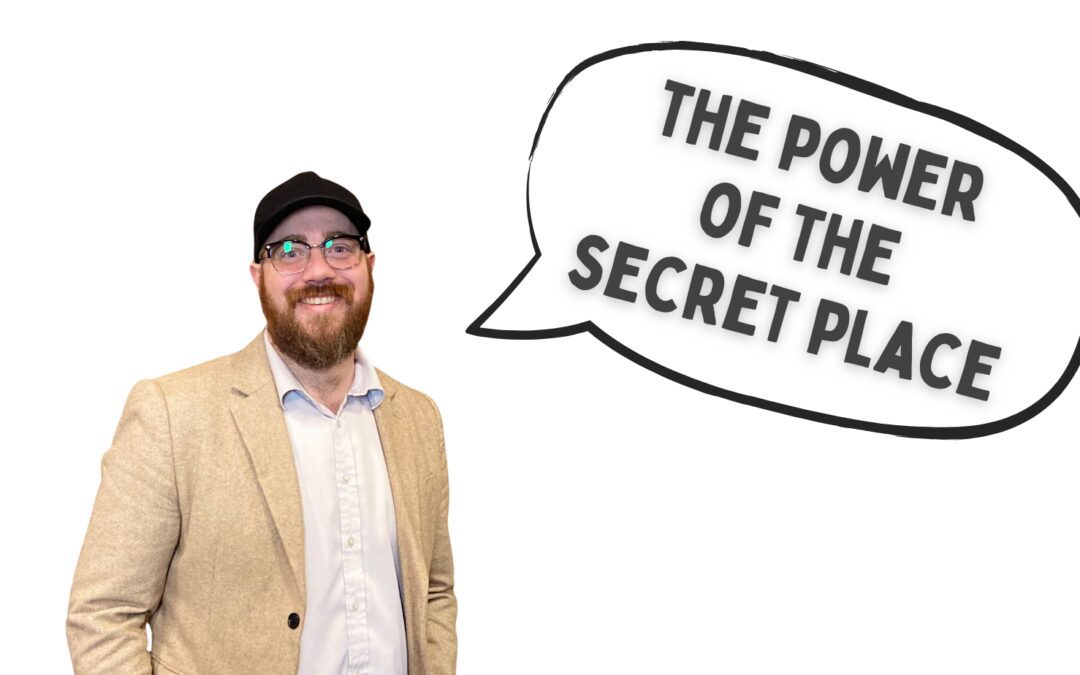 🌿 In the Garden | The Power of the Secret Place
