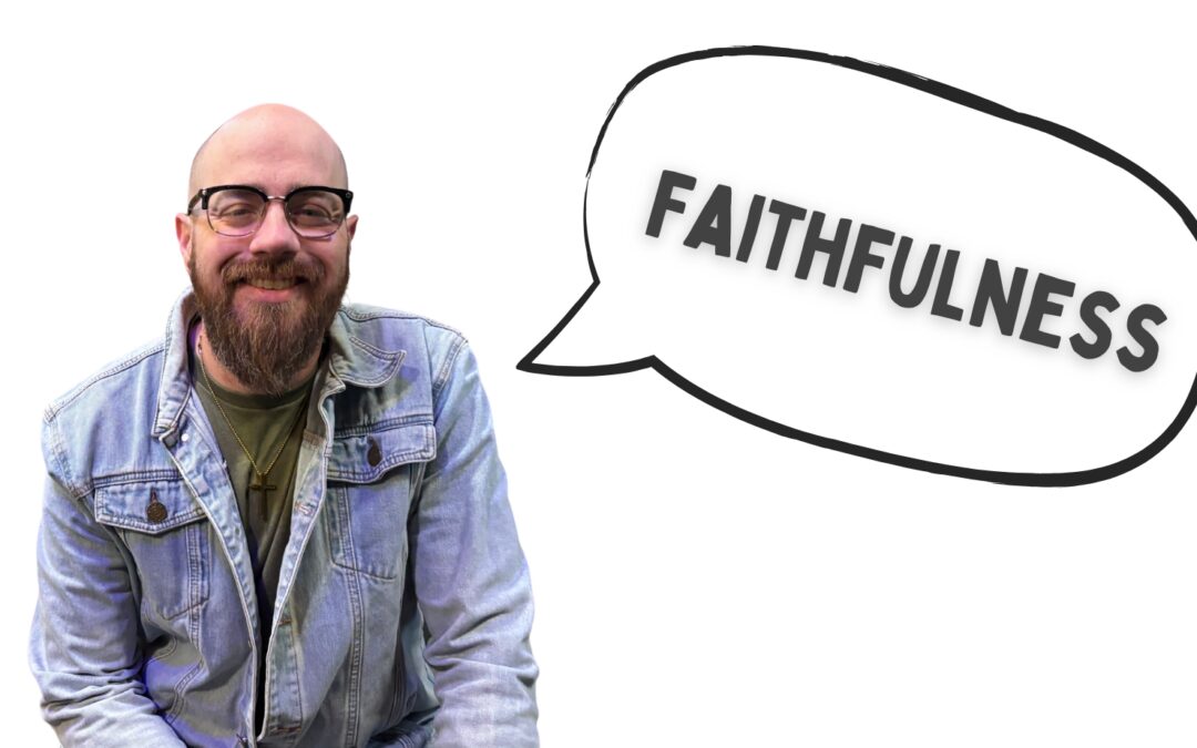 The Virtuous Life: Faithfulness