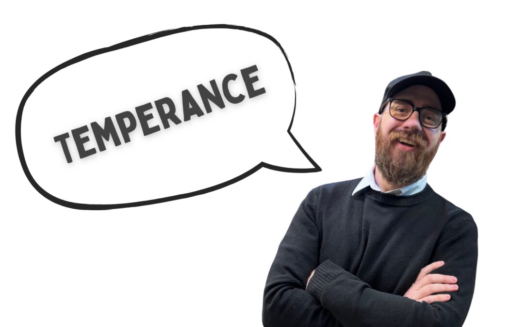 The Virtuous Life: Temperance